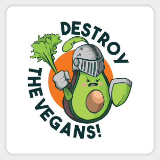 Destroy the Vegans! Anti Vegetarian veggie Sticker